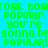 Pixelated green text on cyan, purple, and magenta backgrounds reads 'ross, ross popular. you're gonna be popular!' in four quadrants.