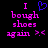 Pixelated text reads "I bough shoes again >.<" with a blue heart symbol above the 'I' on left, and no heart on right.