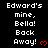 Pixelated text repeats 'Edward's mine, Bella! Back Away!' with red heart symbols on a black background, displayed in a
