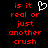 Red pixelated text on black background reads 'is it real or just another crush' with a white heart symbol above 'is it' on the left side.