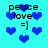 Pixelated cyan background with blue hearts and black text reading "peace. love. =]" in four repeated sections.