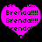 Two identical pink heart-shaped icons with black text reading "Brenda!!!! Brenda!!!!" on a black background.
