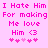 Pixelated pink text on light pink background reads "I Hate Him I Hate Him For making For making Me love Me love Him <3" with heart symbols below.