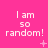 A bright pink background displays repeated white pixelated text "I am so random!" with small white symbols beneath each phrase, showing subtle animation changes across frames.
