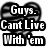 Black-and-white heart-shaped icon with striped pattern and text reading "Guys. Cant Live With 'em" in top-left and "Cant live Without 'em" in top-right.