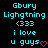 Pixelated cyan text on black background reads 'Gbury Lighgtning (333 i love u guys' with pink heart symbol, two identical frames shown side-by-side.