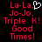 Red pixelated text on black background with a white heart symbol above the first line, displaying 'La-La, Jo-Jo, Triple K! Good Times!' in two identical