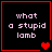 Four black square with red borders display pixelated text 'what a stupid lamb' and varying heart symbols