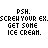 Pixelated text repeats 'PSH. SCREWTYOUR EXSCREWTYOUR EXSCREWTYOUR EXSCREWTYOUR EXSCREWTYOUR EX.' above 'GET SOME ICE CREAM.' with pink accents and small heart shapes.