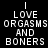 Four identical pixelated text arranged in a , each displaying 'I LOVE ORGASMS AND BONERS' in white block letters on either black or blue backgrounds