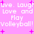Pixelated text repeats 'Live. Laugh. Love and Play Volleyball!' on a pink background with scattered purple stars.