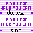 purple and pink text repeating 'IF YOU CAN WALK YOU CAN TALK' with alternating 'dance' and 'sing' in black, surrounded by small heart symbols on a white background