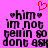 Pixelated text on pink background with red heart symbol above; two identical side-by-side layouts of 'whim im not tellin so dont ask' in black blocky font.