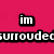 Pixelated text on a solid pink background reads 'im surrounded by angels but i call them my BEST FRIENDS' in white and black lettering.