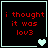 Four black square with red text and light blue borders, each containing the phrase "i thought it was lov3" and varying heart symbols