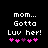 Pixelated text 'mom... Gotta Luv her!' with pink and purple hearts on black background, showing heart animation