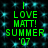Green pixelated text on dark background with cyan sparkles, repeating 'I LOVE MATT! SUMMER '07' in two vertical