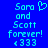 Blue background with cyan pixelated text reading 'Sara and Scott forever! <333' on the left, and a heart symbol replacing '<3' on the right.