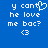 Blue background with white pixelated text reading 'y cant he love me bac?' and a heart symbol above the first line, plus '<3' below.