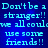 Blue background with light blue pixelated text repeating 'Don't be a stranger!! we all could use some friends!!' in four identical quadrants.