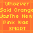 Pixelated orange background with yellow text reading "Whoever Said Orange Jobs The New Pink Was SMART" in a