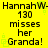 Yellow background with black text reading "HannahW- 130 misses her Granda!" repeated in two identical vertical