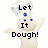 Pixelated character with blue eyes and chef's hat displays 'Let It Dough!' text in four variations across frames.