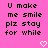 Pixelated text on a pink background with two white heart icons at the bottom, displaying 'U make me smile plz stay for while' in black block letters.
