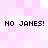 Pixelated text 'NO JAMES!' repeated four times on a pink and white checkered background.