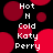 Black background with red circular shapes and white text reading Hot, H, Cold, Katy Perry in pixelated font.