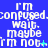 Blue background with white pixelated text repeating 'i'm confused. wait. maybe i'm not.' in a pattern, some instances of 'i'm not' have cyan plus or period symbols