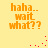 Yellow background with orange pixelated text reading "haha... wait what??" and red dot animations in four quadrants.