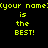Pixelated text displays '(your name) is the BEST!' across four color backgrounds in a