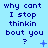 Pixelated blue background with dark blue text reading 'why cant I stop thinkin bout you ?' and small symbols like plus signs, stars, and dots scattered around the text.