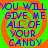 Four identical display blue text on a green background with orange spiral patterns, each reading 'YOU WILL GIVE ME ALL OF YOUR CANDY' in pixelated font