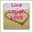 Pixelated icon shows pink text "Live Laugh Love" over a brown heart outline on a beige background with light gray top border.
