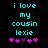 Pixelated cyan text on black background reads 'i love my cousin lexie' with pink and purple heart symbols below, two identical frames show animation change in heart positions.