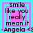 Pixelated text reads "Smile like you really mean it -Angela <3" in dark brown on cyan and pink layered squares.
