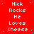Red background with white pixelated text repeating 'Nick Rocks He Loves Cheese' in a pattern, some letters slightly misaligned