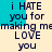 Pixelated text repeats 'i HATE you for making memaking me LOVE you' across a split background of cyan and beige, with cyan blocks shifting position between frames.