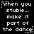 Black background with white pixelated text repeating 'When you stuble... make it part of the dance' across three , each containing a small star and a dancing figure icon