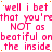 A static image with repeated pink text on a white background, featuring phrases like 'well i bet' and 'NOT as beaiful onbeaiful onbeaiful onbeaiful on the inside' in a pixelated font.