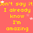 Yellow text on a pink background repeats 'Don't say it I already know I'm amazing' with scattered white and pink stars.