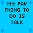 Blue background with four identical pixelated text blocks reading "MY FAV THING TO DO IS TALK" and scattered light blue plus signs.