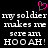 Pixelated text reads 'my soldier makes me screa un HOOAH!' with a pink heart symbol above, repeated twice on black background.