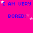 A bright pink background displays repeated blue text "I AM VERY BORED!" with scattered white and light pink stars.