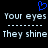 Blue pixelated heart symbol above white pixelated text reading 'Your eyes' and 'They shine' on black background.