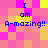Pixelated of pink, yellow, and orange squares with blue text reading "I am A-mazing!!" in two identical sections