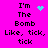 Bright pink background with black pixelated text reading "I'm The Bomb Like, tick, tick" and three distinct cyan animated symbols.