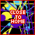 Four display a static image with text "CLOSE TO HOME" in different colors against a pixelated background of yellow, blue, purple, and black lines